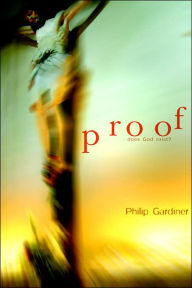 Title: Proof: Does God Exist?, Author: Philip Gardiner