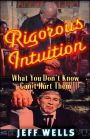 Rigorous Intuition: What You Don't Know Can't Hurt Them