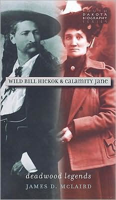 Wild Bill Hickok & Calamity Jane: Deadwood Legends