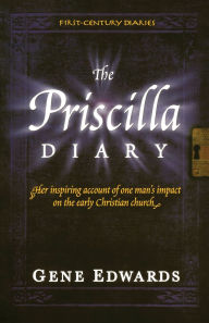 Title: The Priscilla Diary, Author: Gene Edwards