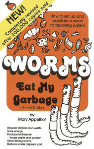 Title: Worms Eat My Garbage, Author: Mary Appelhof