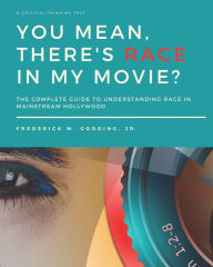 Title: You Mean, There's RACE in My Movie?, Author: F W Gooding