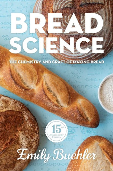 Bread Science: The Chemistry and Craft of Making