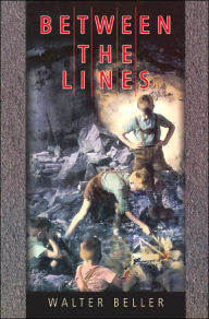 Title: Between the Lines: A Boy's Survival in the Combat Zone: 1939-1945, Author: Walter Beller