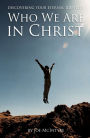 Who We Are in Christ: Discovering Your Eternal Identity