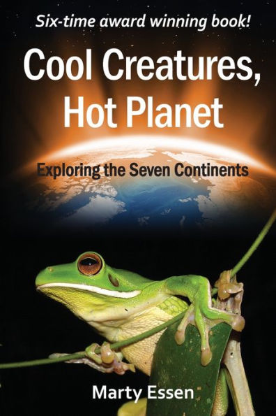 Cool Creatures, Hot Planet: Exploring the Seven Continents