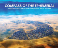 Compass of the Ephemeral: Aerial Photography of Black Rock City through the Lens of Will Roger