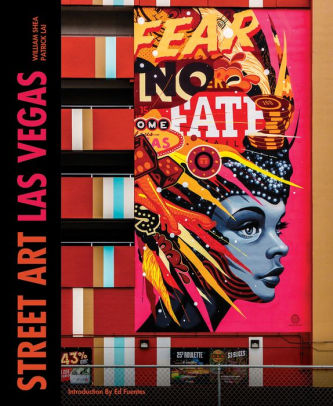 Street Art Las Vegas By William Shea Patrick Lai Hardcover