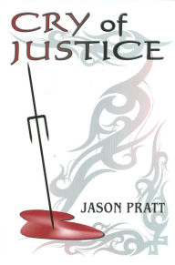 Title: Cry of Justice, Author: Jason Pratt