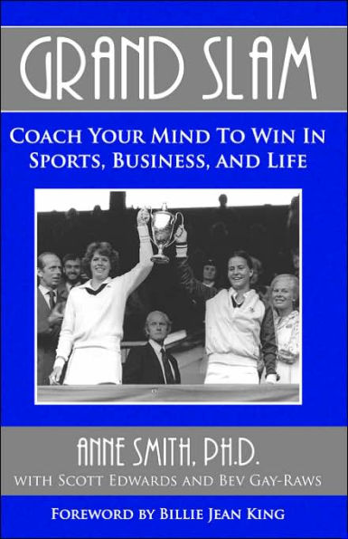 Grand Slam Coach Your Mind to Win in Sports, Business, and Life