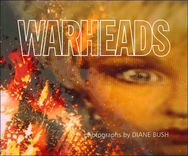 Warheads: Photographs by Diane Bush