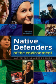 Title: Native Defenders of the Environment, Author: Vincent Schilling