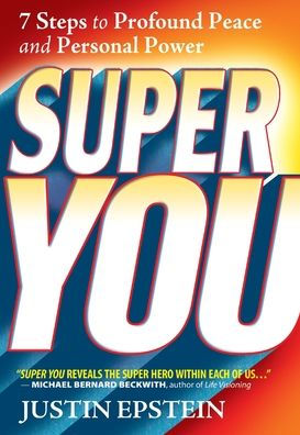 Super You: 7 Steps to Profound Peace and Personal Power