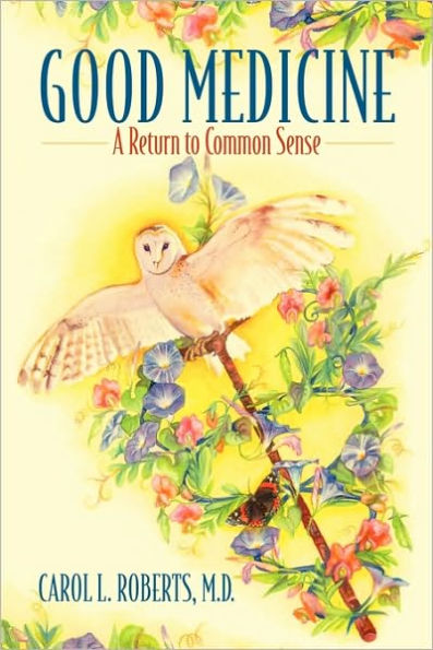 Good Medicine: A Return to Common Sense