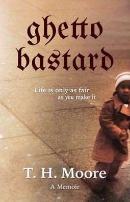 Ghetto Bastard: A memoir