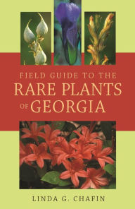 Title: Field Guide to the Rare Plants of Georgia, Author: Linda G. Chafin