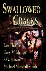 Title: Swallowed By The Cracks, Author: Gary McMahon