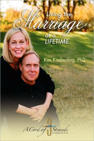 Title: Living the Marriage of a Lifetime Hardback, Author: Kim Kimberling