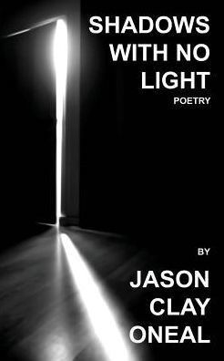 Shadows with no Light: Poetry