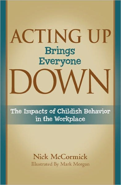 Acting Up Brings Everyone Down: The Impacts of Childish Behavior in the Workplace