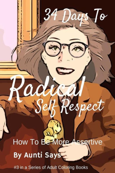 34 Days To Radical Self Respect: How To Be More Assertive