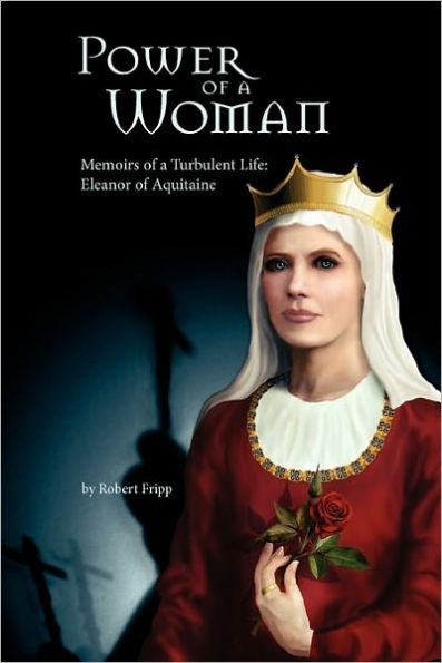 Power of a Woman. Memoirs Turbulent Life: Eleanor Aquitaine