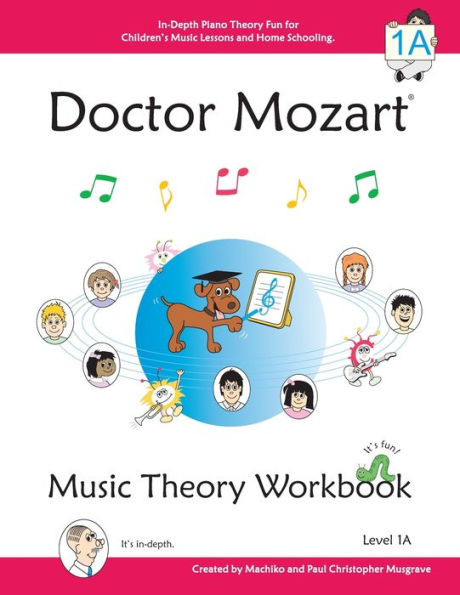 Doctor Mozart Music Theory Workbook Level 1A: In-Depth Piano Theory Fun for Children's Music Lessons and HomeSchooling - For Beginners Learning a Musical Instrument