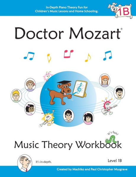 Doctor Mozart Music Theory Workbook Level 1B: In-Depth Piano Theory Fun for Children's Music Lessons and HomeSchooling - For Beginners Learning a Musical Instrument