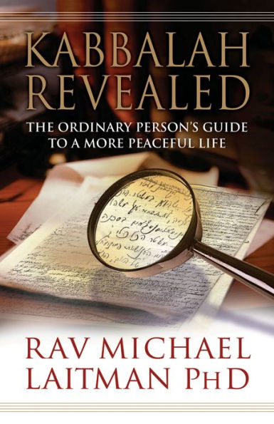 Kabbalah Revealed: The Ordinary Person's Guide to a More Peaceful Life