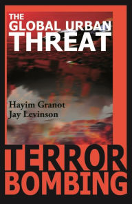 Title: Terror Bombing: The Global Urban Threat, Author: Hayim Granot