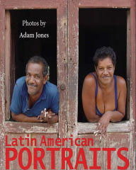 Title: Latin American Portraits, Author: Adam Jones