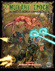 Title: The Mutant Epoch: Tabletop Adventure Role-Playing Game, Author: William McAusland
