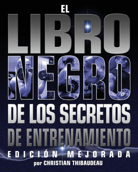 El Libro Negro de los Secretos de Entrenamiento: Edicion Mejorada