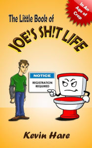 Title: The Little Book of Joe's Sh!t Life, Author: Kevin Hare