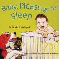 Title: Baby, Please Go to Sleep, Author: R. L. Prendergast