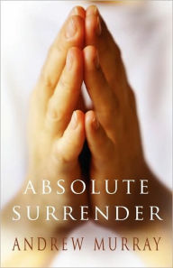 Title: Absolute Surrender, Author: Andrew Murray