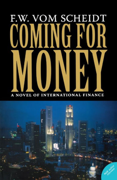 Coming for Money: A Novel of International Finance