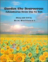 Title: Gordon the Scarecrow: Adventures from One to Ten, Author: Ron Maltase