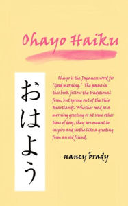 Title: Ohayo Haiku, Author: Nancy Brady