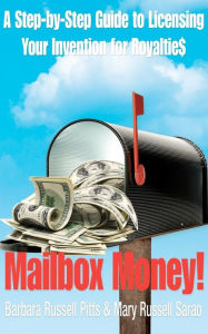 Title: Mailbox Money!: Step-by-Step Guide to Licensing Your Invention for Royalties, Author: Mary Russell Sarao