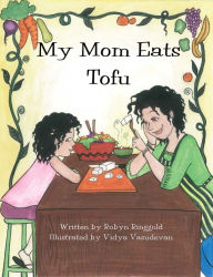 Title: My Mom Eats Tofu, Author: Robyn Ringgold