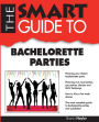 The Smart Guide to Bachelorette Parties