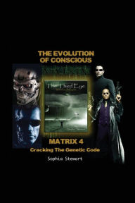 Title: Matrix 4 The Evolution: Cracking the Genetic Code, Author: Sophia Stewart