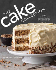 Full free bookworm download The Cake Collection: Over 100 Recipes for the Baking Enthusiast by Brian Hart Hoffman 9780978548940