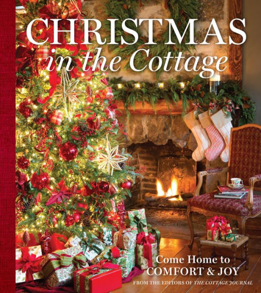 Christmas in the Cottage: Come Home to Comfort & Joy