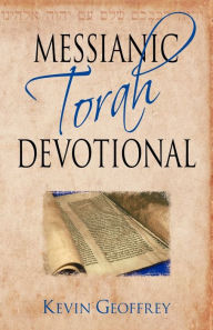 Title: Messianic Torah Devotional: Messianic Jewish Devotionals for the Five Books of Moses, Author: Kevin Geoffrey