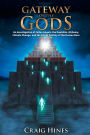 Gateway of the Gods: An Investigation of Fallen Angels, the Nephilim, Alchemy, Climate Change, and the Secret Destiny of the Human Race