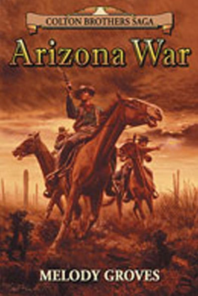 Arizona War: A Colton Brothers Saga