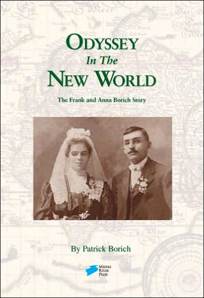 Odyssey in the New World: The Frank and Anna Borich Story