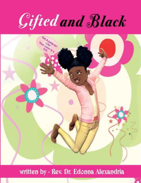 Gifted and Black: Get a jump on life your color is a gift!